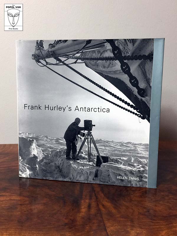 Helen Ennis - Frank Hurley's Antarctica